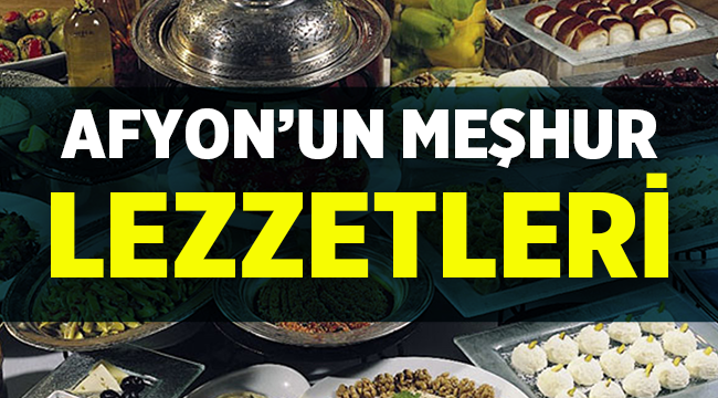 Afyon'un neyi meşhur?