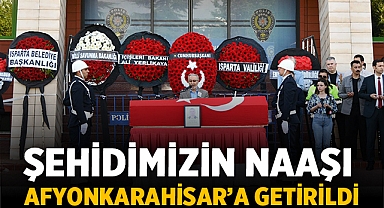 Şehidimizin naaşı Afyon'a getirildi