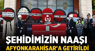 Şehidimizin naaşı Afyon'a getirildi