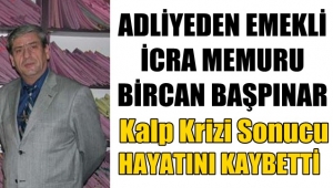 Adliye'den Emekli İcra Memuru Bircan Başpınar hayatını kaybetti!