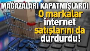 Bu mağazalar İnternet satışlarını da durdurdu