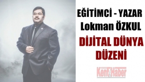 Dijital Dünya Düzeni - Eğitimci-Yazar - Lokman Özkul