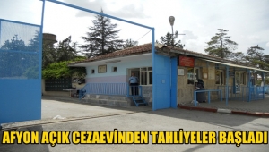 Afyon Açık Cezaevinden tahliyeler başladı