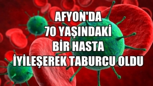 Afyon'da 70 yaşındaki korona hastası, iyileşerek taburcu oldu