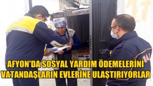 Afyon'da sosyal yardım ödemelerini Vatandaşların evlerine ulaştırıyorlar