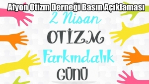 Afyon Otizm Derneği'nden Farkındalık Günü Basın Açıklaması