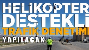 Afyonkarahisar'da Helikopter Destekli Trafik denetimi yapılacak