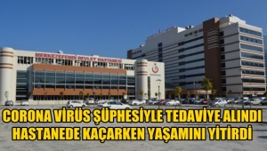 Coronavirüs tedavisinden kaçarken yaşamını yitirdi! 