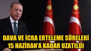 Dava Ve İcra Erteleme Süreleri Uzatıldı