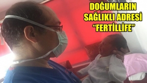Doğumların sağlıklı adresi “Fertillife”