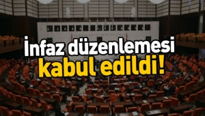 İnfaz düzenlemesi Meclis'ten geçti