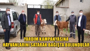 Kampanya'ya büyükbaş hayvanlarını satarak destekte bulundular