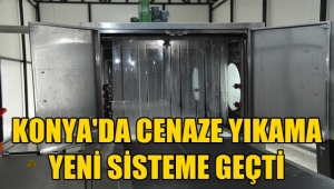 Konya'da Cenazeler yeni sistemle yıkanıyor!