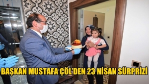 Mustafa Çöl'den 23 Nisan günü doğan çocuklara sürpriz 