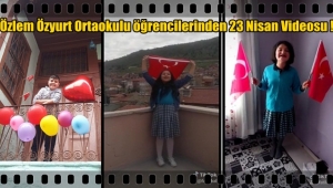 Özlem Özyurt Ortaokulu öğrencilerinden 23 Nisan Videosu !