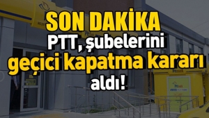 PTT, şubelerini geçici olarak kapatma kararı aldı!