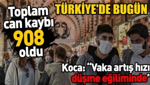 Türkiye'deki koronavirüs son tablo ! Malesef toplam can kaybı 908 oldu 
