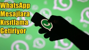 WhatsApp Mesajlara Kısıtlama Getiriyor