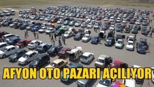Afyon Açık Oto Pazarı salgından sonra yeniden açılıyor ! 