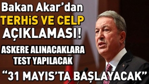 Bakan Hulusi Akar Asker alımını ve terhisleri açıkladı ! 