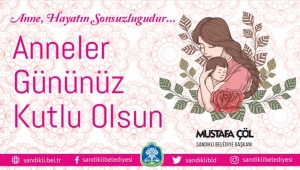 Sandıklı Belediye Başkanı Anneler Gününü kutladı!