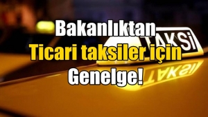 Ticari taksiler için Genelge Valiliklere Ulaştı !