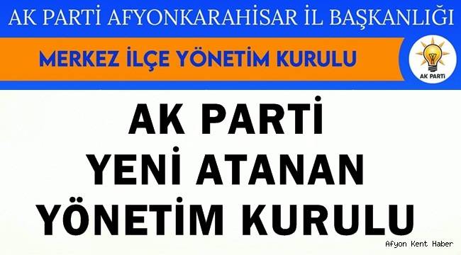 Afyon Ak Parti Yeni Atanan Yönetim Kurulu açıklandı