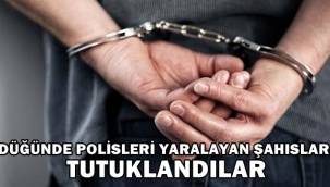 Afyonkarahisar'da Dügünde Polisleri yaralayan şahıslar tutuklandılar !
