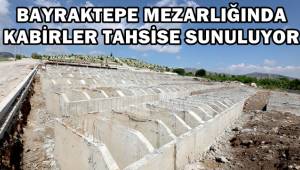 Bayraktepe mezarlığında Kabirler tahsise sunuluyor