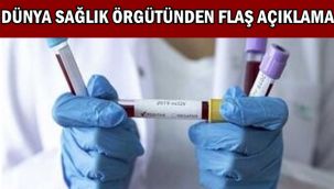 Dünya sağlık Örgütünden Flaş açıklama geldi !!