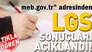 LGS sonuçları açıklandı!