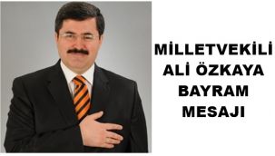 Milletvekili Ali Özkaya Bayram mesajı yayımladı 