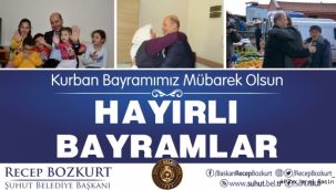 Şuhut Belediye Başkanı Recep Bozkurt Bayramı Mesajı