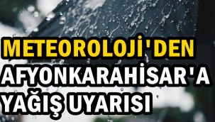 Afyon'a yağış Uyarısı ! 
