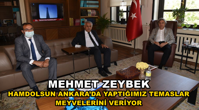 Mehmet Zeybek Ankara'da temaslarda bulundu