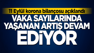 11 Eylül 2020 koronavirüs son durum bilançosu açıklandı