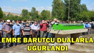 Emre Barutçu dualarla uğurlandı