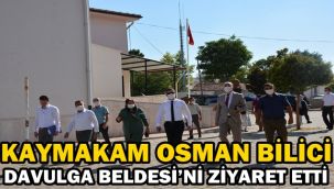 Kaymakam Osman Bilici, Davulga Beldesi'ni ziyaret etti