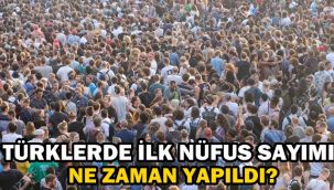 Türklerde ilk nüfus sayımı ne zaman yapılmıştır?