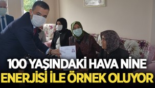 100 yaşındaki Hava nine enerjisi ile örnek oluyor