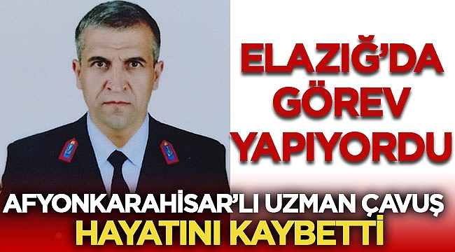 Afyon'lu Uzman Jandarma Alaattin Kalaycı hayatını kaybetti!