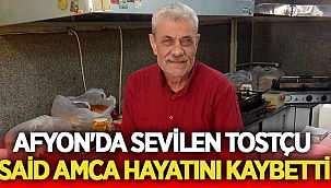 Afyon'un sevilen tostçusu Said Amca hayatını kaybetti
