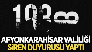 Afyonkarahisar Valiliği siren duyurusu yaptı