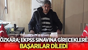 Özkara, Ekpss Sınavına Gireceklere Başarılar Diledi