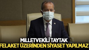 Taytak, Felaket Üzerinden Siyaset Yapılmaz