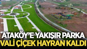 Vali Gökmen Çiçek, Ataköy parkını çok beğendi