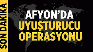 Afyon'da 3 adrese eş zamanlı operasyon yapıldı