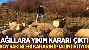 Ağıllarına yıkım kararı çıkan köy sakinleri kararın iptalini istiyor