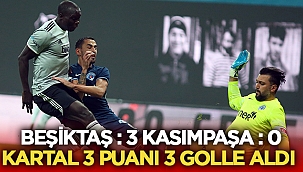 Beşiktaş 3 puanı 3 golle aldı ! Beşiktaş : 3 Kasımpaşa : 0