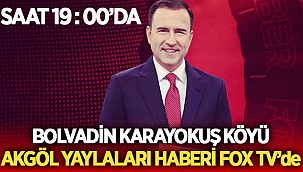 Bolvadin Karayokuş Köyü Akgöl Yaylaları Haberi Fox Tv'de 